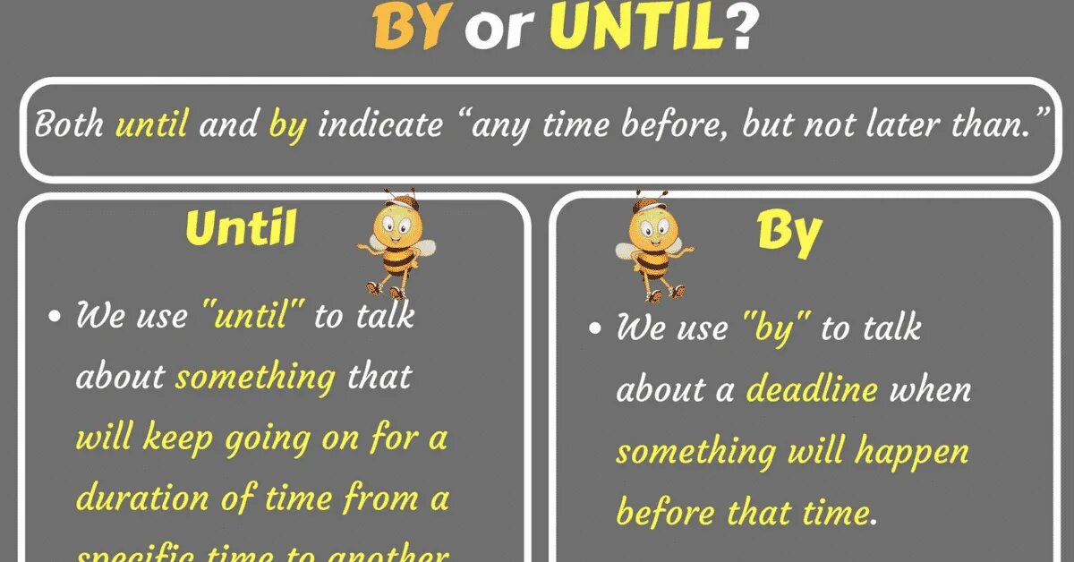 Until have. By until. by till until разница. until till by. before until.