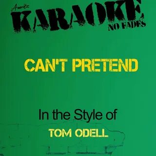Песня tom odell can t pretend