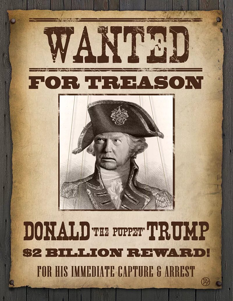 Treason перевод. Treason. Treason презентация. Wanted Dead Дата выхода. Разыскивается Трамп объявление.