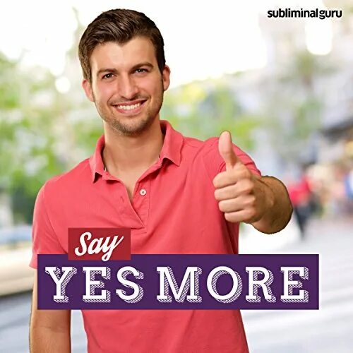 Yes more. I say Yes. Yes, much better. For many yes