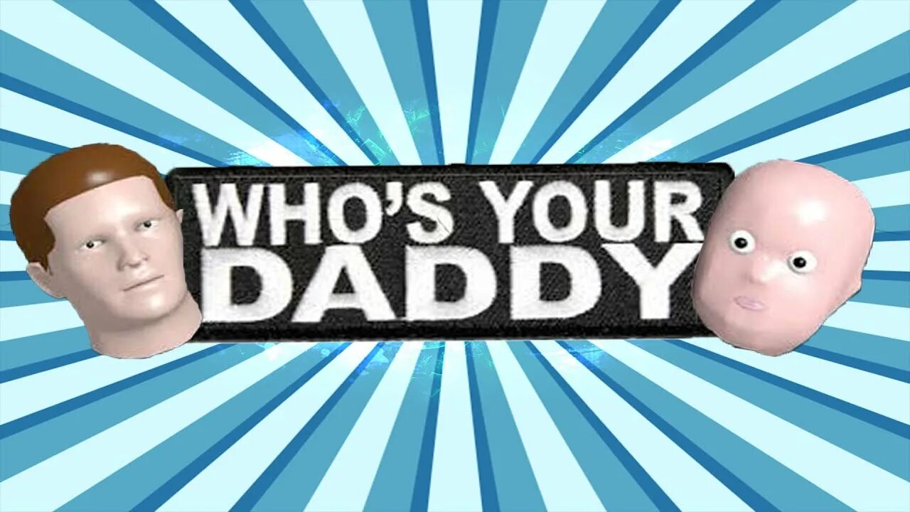 Who s kind. Whos your daddy. who&#039;s your daddy. whòs your daddy. who is daddy.