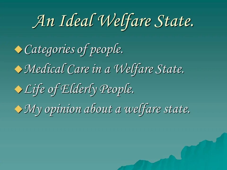 An ideal Welfare State. Welfare State. Siobhan Welfare State. Extensive Welfare States examples.