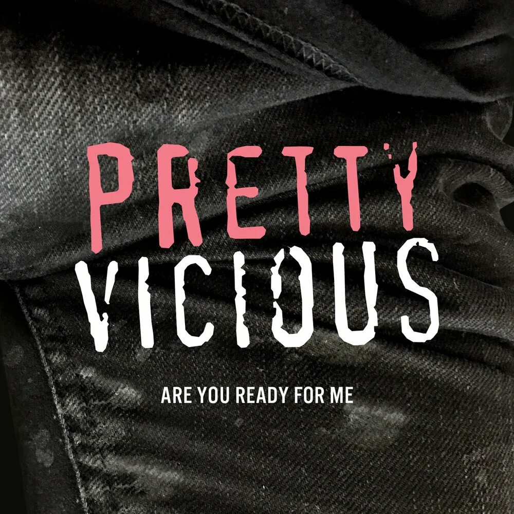 Pretty Vicious are you ready for me. Pretty Vicious альбомы. Are you ready for ....?. Брэд Гриффитс pretty Vicious.