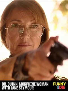 Dr. Quinn, Morphine Woman with Jane Seymour (2014) .