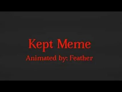 Kept meme