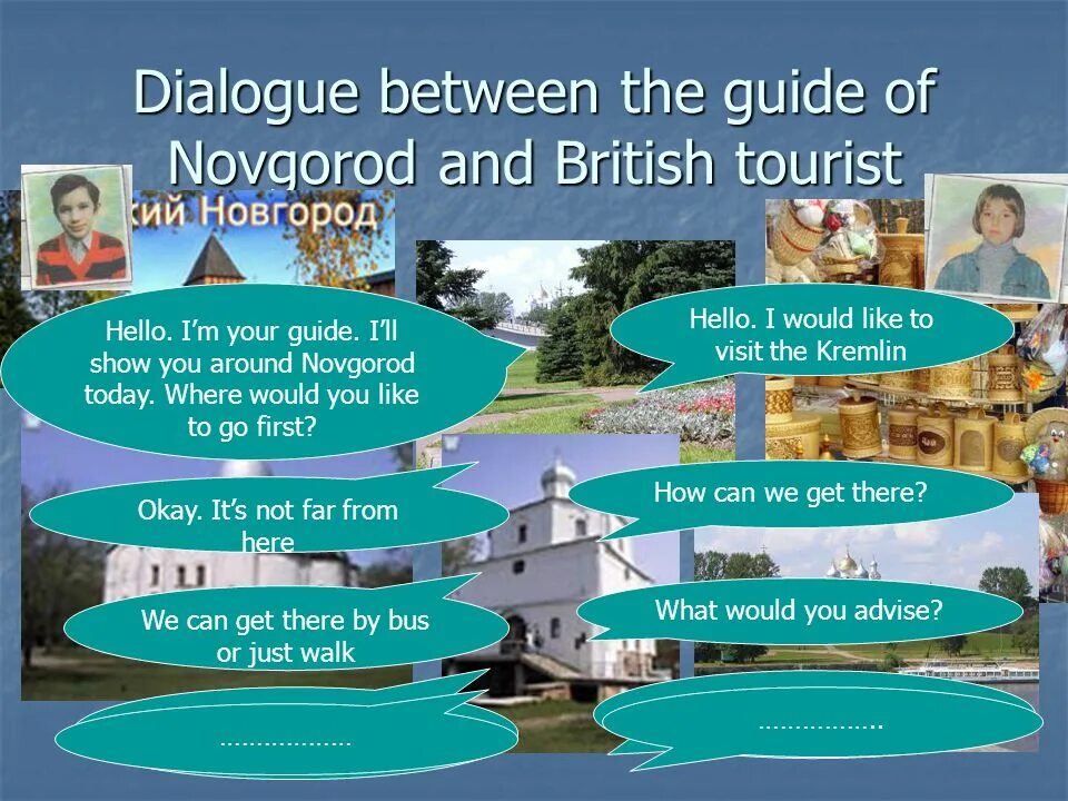 Complete the dialogues between. A Dialogue between Tourist and Londoner. Dialogues between Santa and. Dialogue between Paramedics. Hello..are you a Tourist Guide in Russia?.