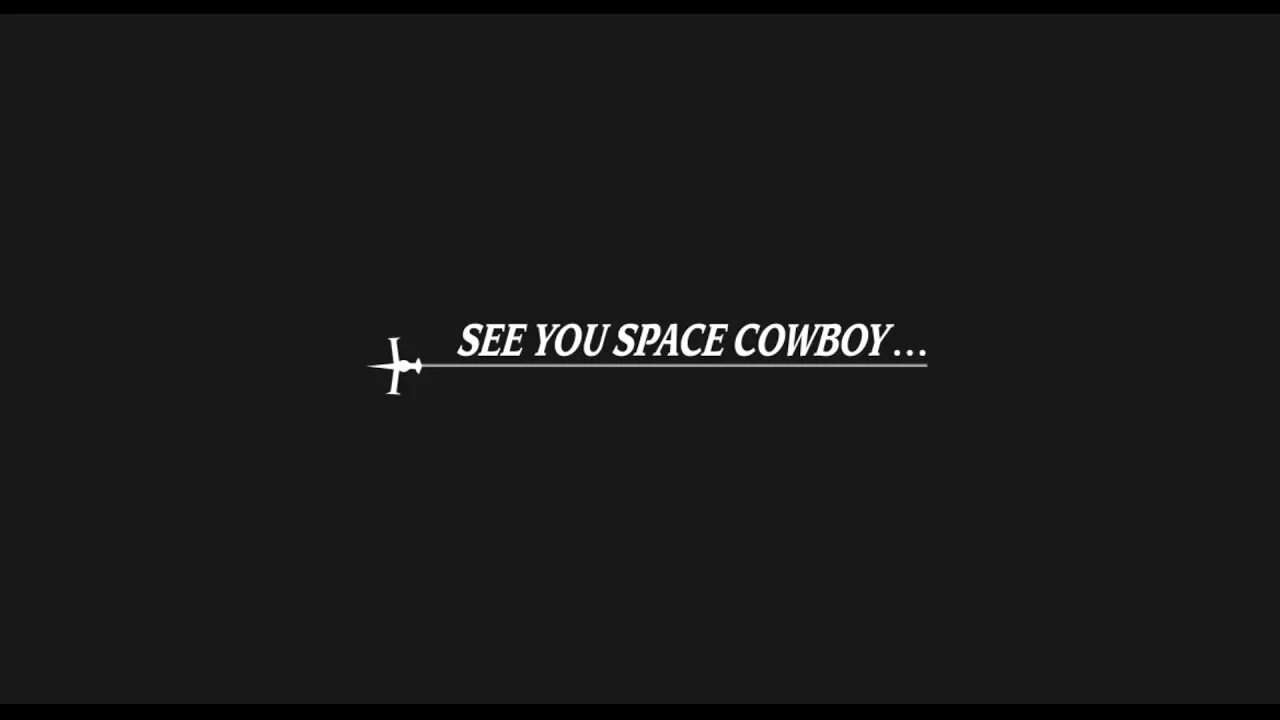 See you Space Cowboy. Ковбой Бибоп see you Space Cowboy. See you later Space Cowboy. See you Space Cowboy обои.