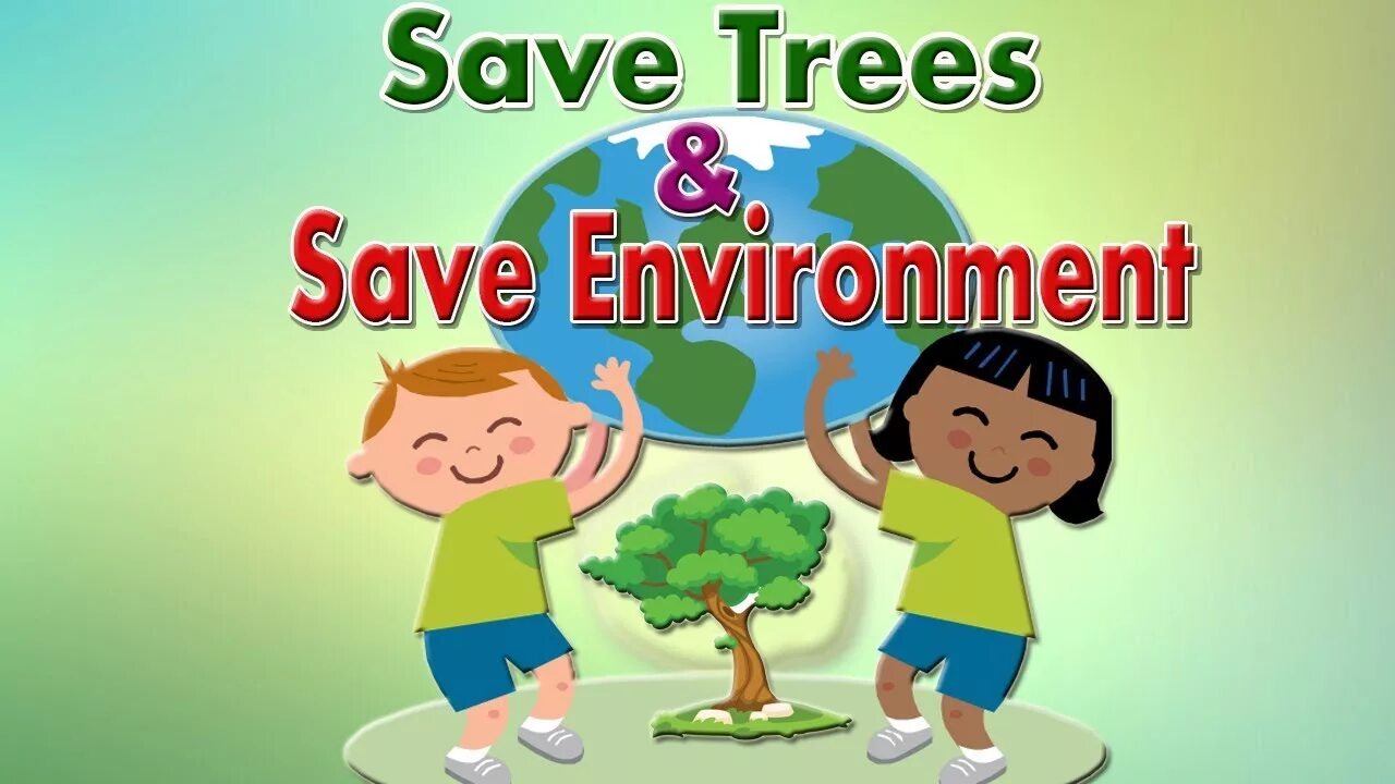 Save the environment. Save the environment