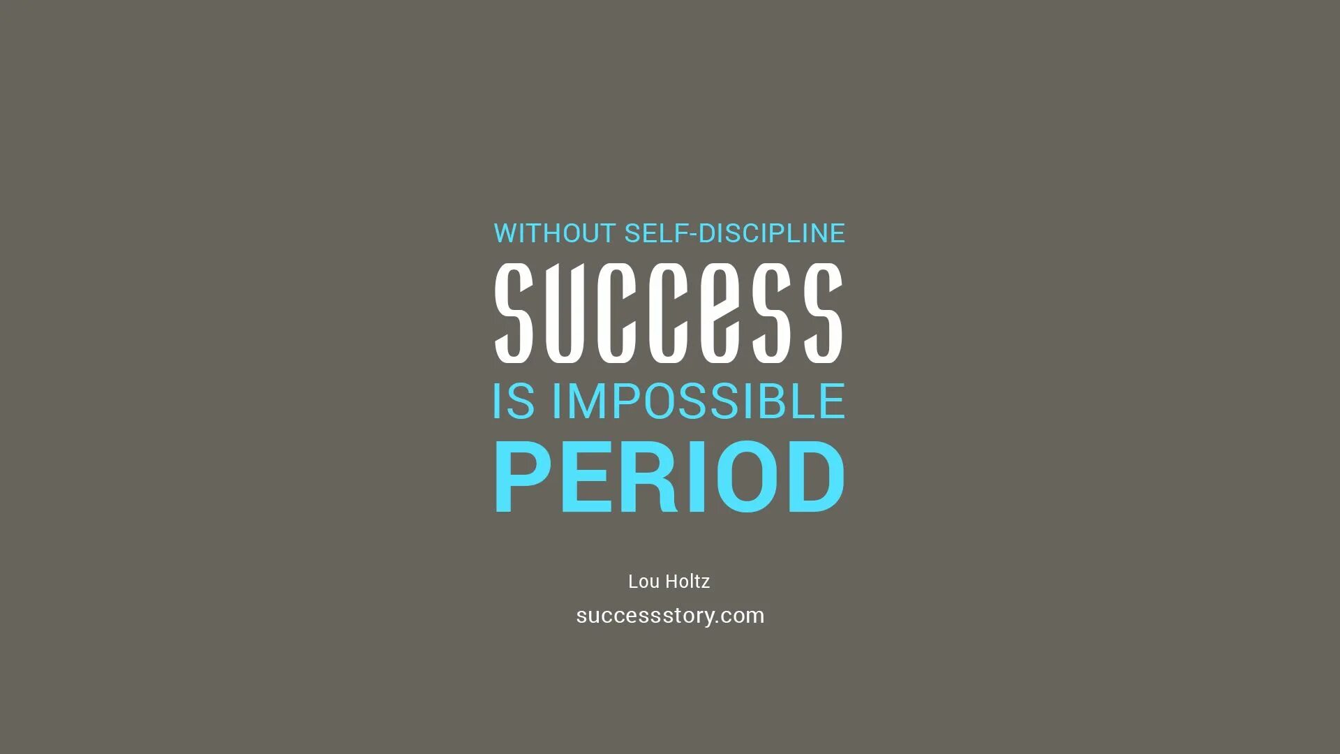 Modern life is impossible without. Success quotes. Quotes about success. Without self-discipline, success is Impossible, period.. Be success quotes.