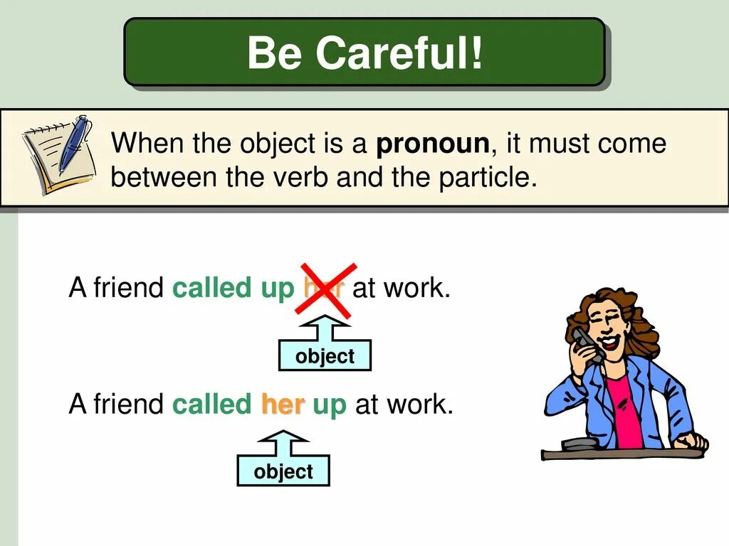 To be object of