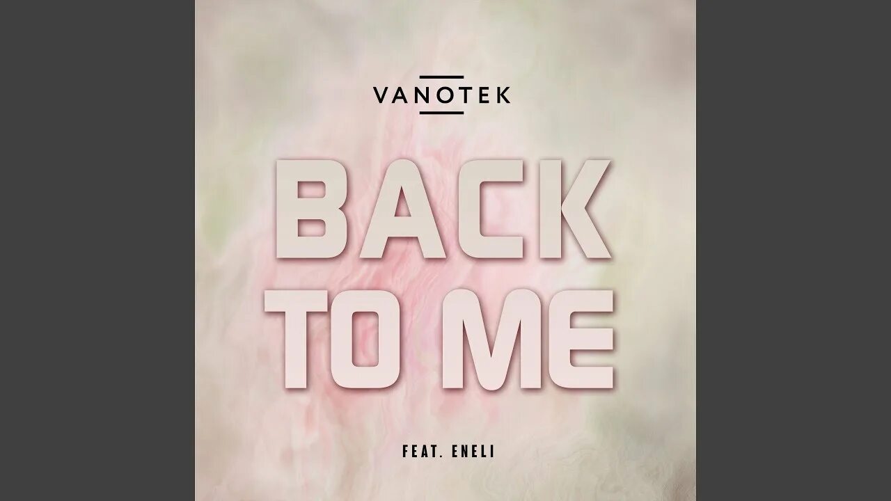 Vanotek back. Vanotek back to me. Vanotek feat. Eneli - back to me. Vanotek feat. Eneli. Vanotek Denitia someone.