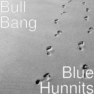 Blue Hunnits - Single de Bull Bang en Apple Music.