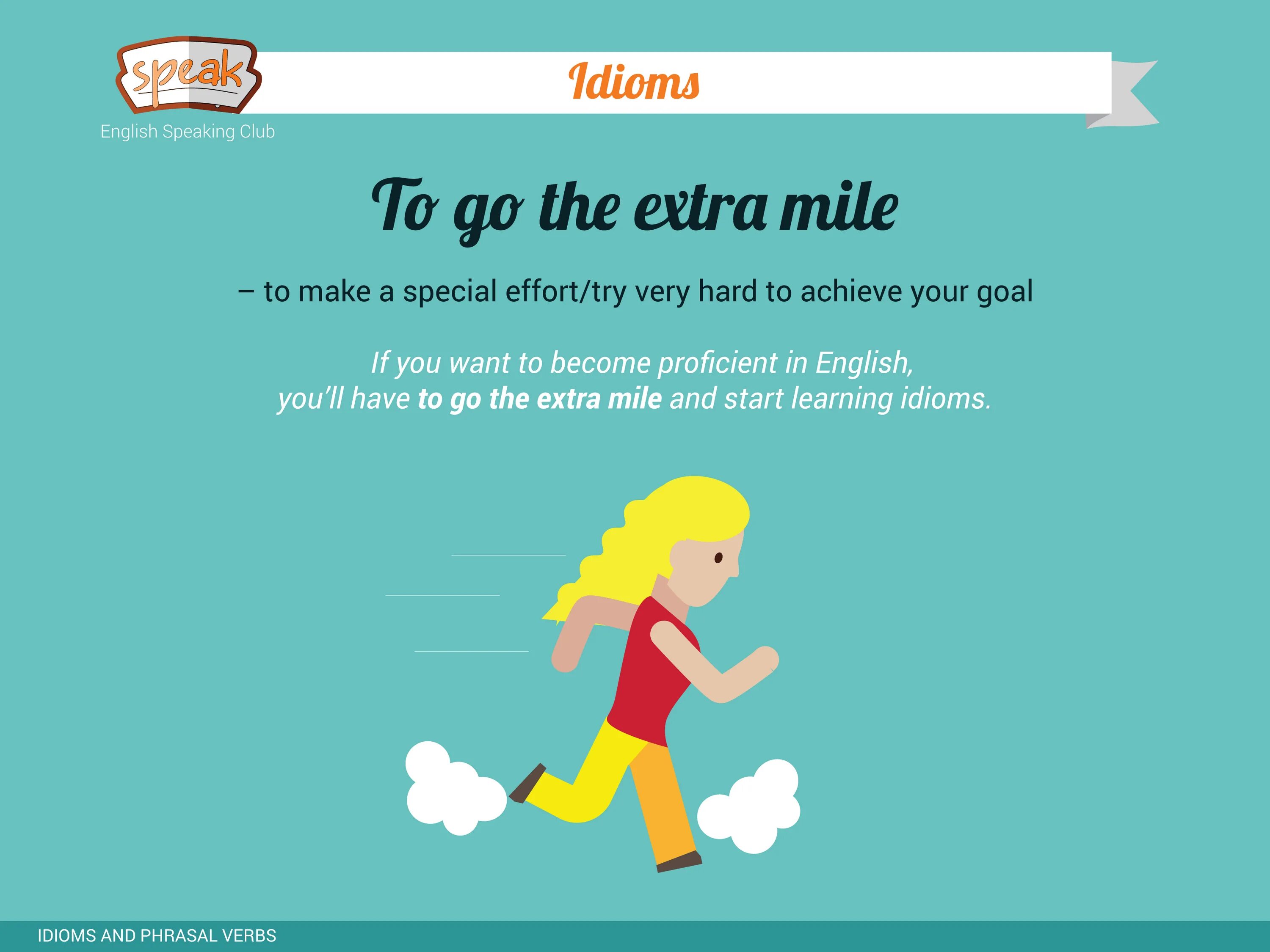 Are you going to the club. Go the Extra Mile идиома. Идиомы на английском. Idioms go to the Extra Mile. Idioms in English.