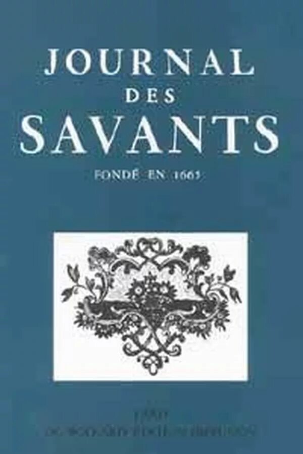 Первый журнал в мире. Журналь де саван Франция 1665. Первый журналь де саван. "Journal des Savants" - "журнал ученых". Первый журнал во Франции.