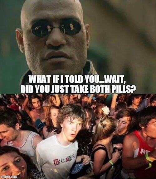 What if i told you. What if i told you meme. What if you. Matrix memes.