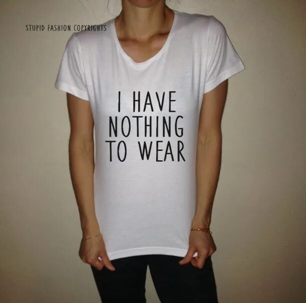 I have nothing. I hate women футболка. футболка i hate mondays. одежда с надписью nothing to wear. футболка i&#039;ve nothing to wear.