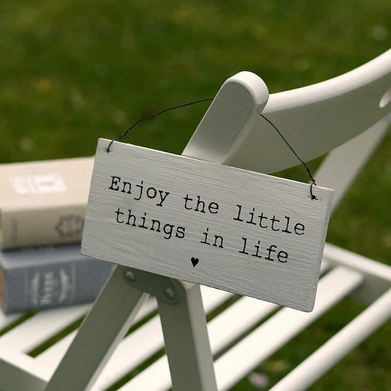 Things. Enjoy the little things. little things in life. appreciate simple things in life. simple things.