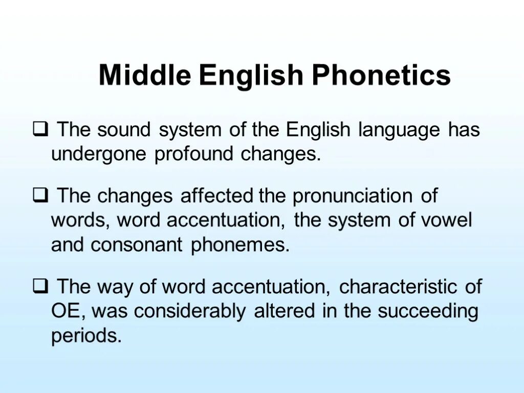 The system английский. Old English Phonetics. Phonetic changes in Middle English. Middle English Phonetics. Middle English period.