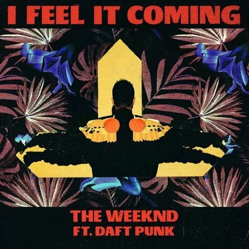 I feel it coming the Weeknd feat. Daft Punk. I feel it coming. The Weeknd i feel coming. Weeknd feel it coming. I can feeling come