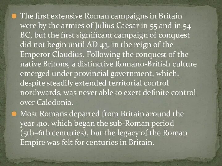 Roman invasion in britain. Invade. Roman invasion of britain. When in rome idiom. When the romans first.