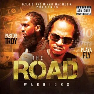 Pastor Troy & Playa Fly 的 专 辑(The Road Warriors) .