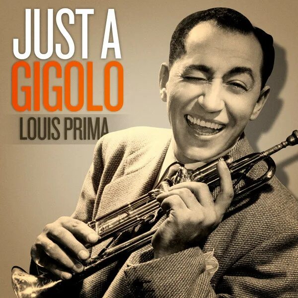 Луи Прима. Just a Gigolo Луи Прима. Louis-prima фото. Best of Louis prima Луи Прима.