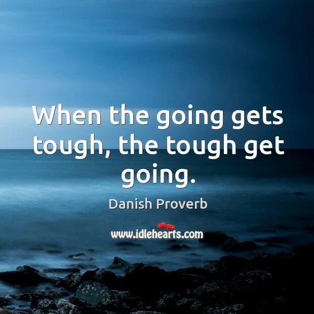 When the going gets tough, the tough get going. When the going gets Touch the Touch get going. When the going gets tough, the tough get going Билли оушен. Get going перевод. Get going песня