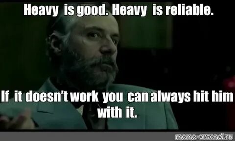 Heavy is the weight