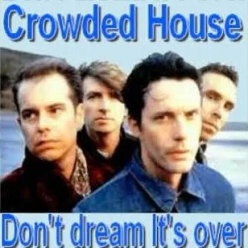 Песня don t dream over. Группа crowded House. Crowded House 1986. Crowded House crowded House 1986. Crowded House Woodface 1991.