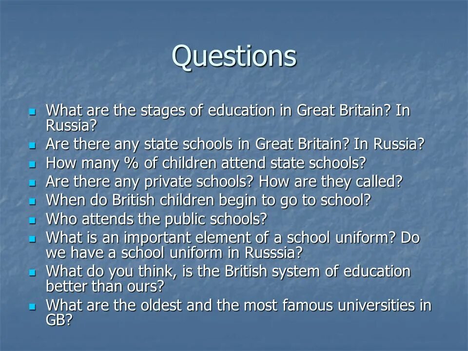 Answer the questions and discuss. Education System in great Britain топик. Топик Schools in Britain. Education in Russia презентация. Education in Russia текст.