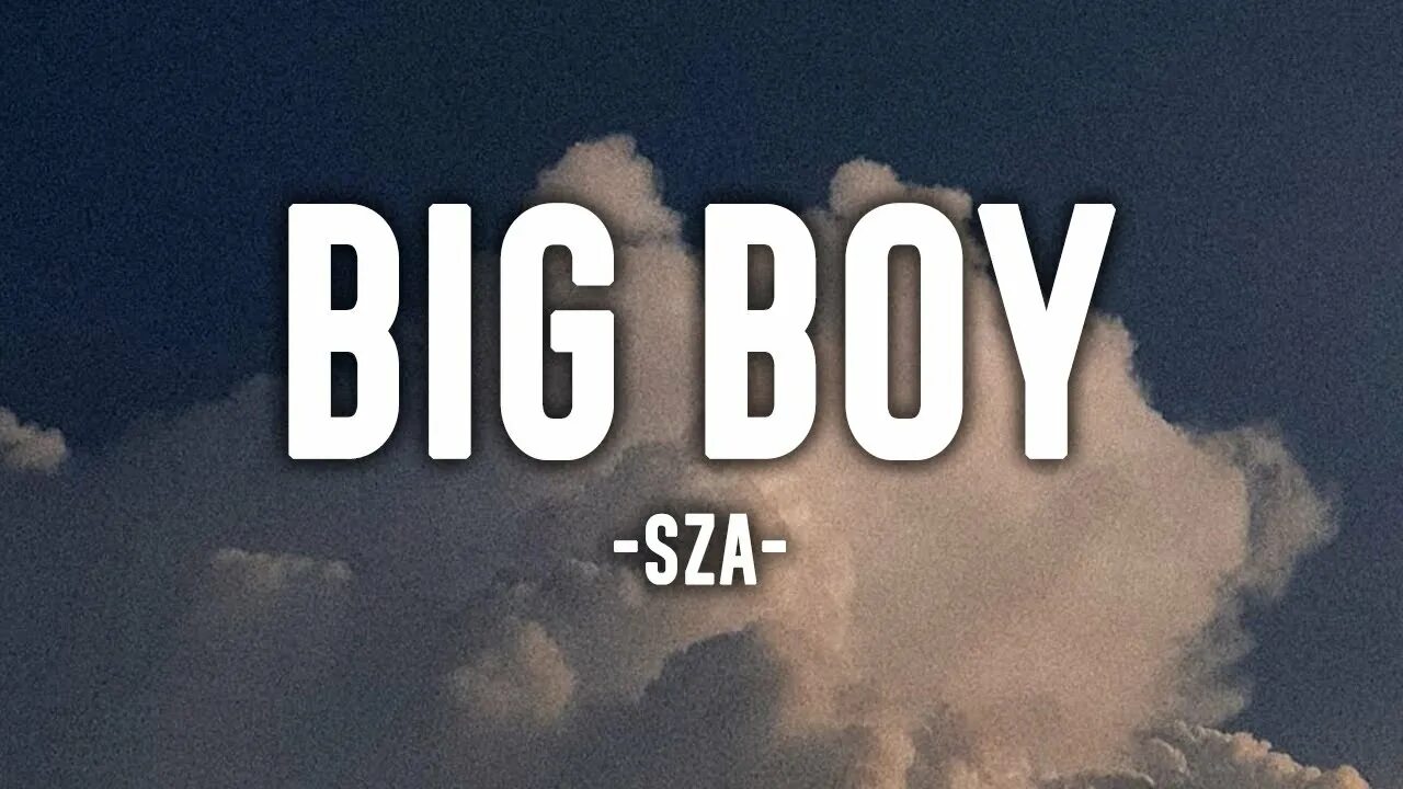 SZA Doja Cat big boys. Big boy SZA альбом. Big boy SZA обложка. SZA - big boy (Lyrics). Big boy i wanna big boy