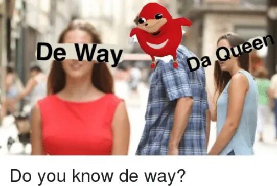 Do you know the way. Do you know de way Мем. Смешные красные do you know de way. Did you know. Like you know way