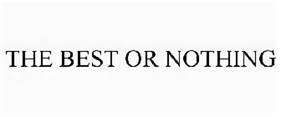 You are nothing good. The best or nothing. The best or nothing перевод. Mercedes Benz the best or nothing. Рамки the best or nothing.