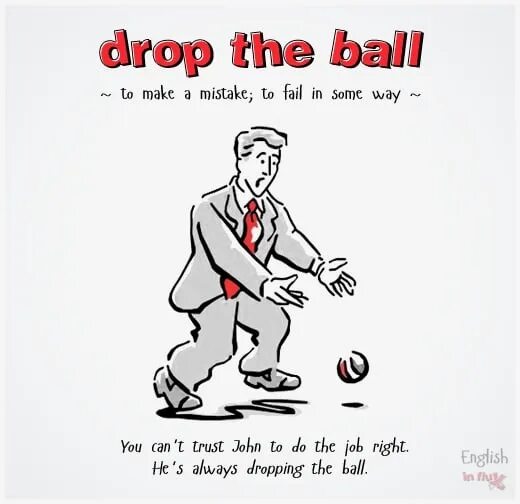 I can drop. Ball Drop. Drop the Ball idiom. Drop в английском языке. Get the Ball Rolling перевод идиомы.