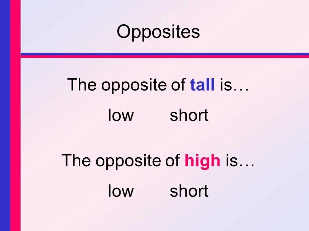 Tall low. Tall High разница. High Low Tall short. Разница между High и Tall в английском языке. Opposite презентация.