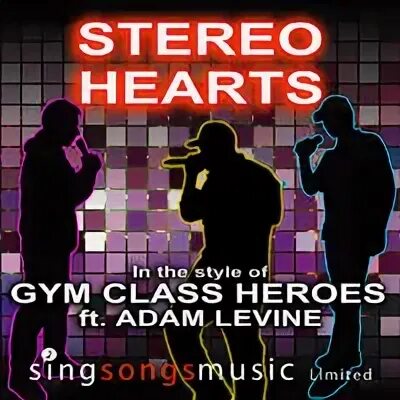 Песни gym class. Gym class Heroes Adam Levine. Stereo Hearts Gym class Heroes. Gym class Heroes & Adam Levine “stereo Hearts”. Gym class Heroes:stereo Hearts ft..