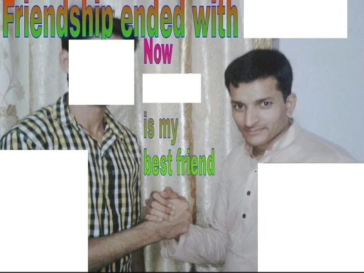 My friend got a bad mark. Мем friendship ended with. мем now is my best friend. my new best friend мем. мем friendship ended with шаблон.