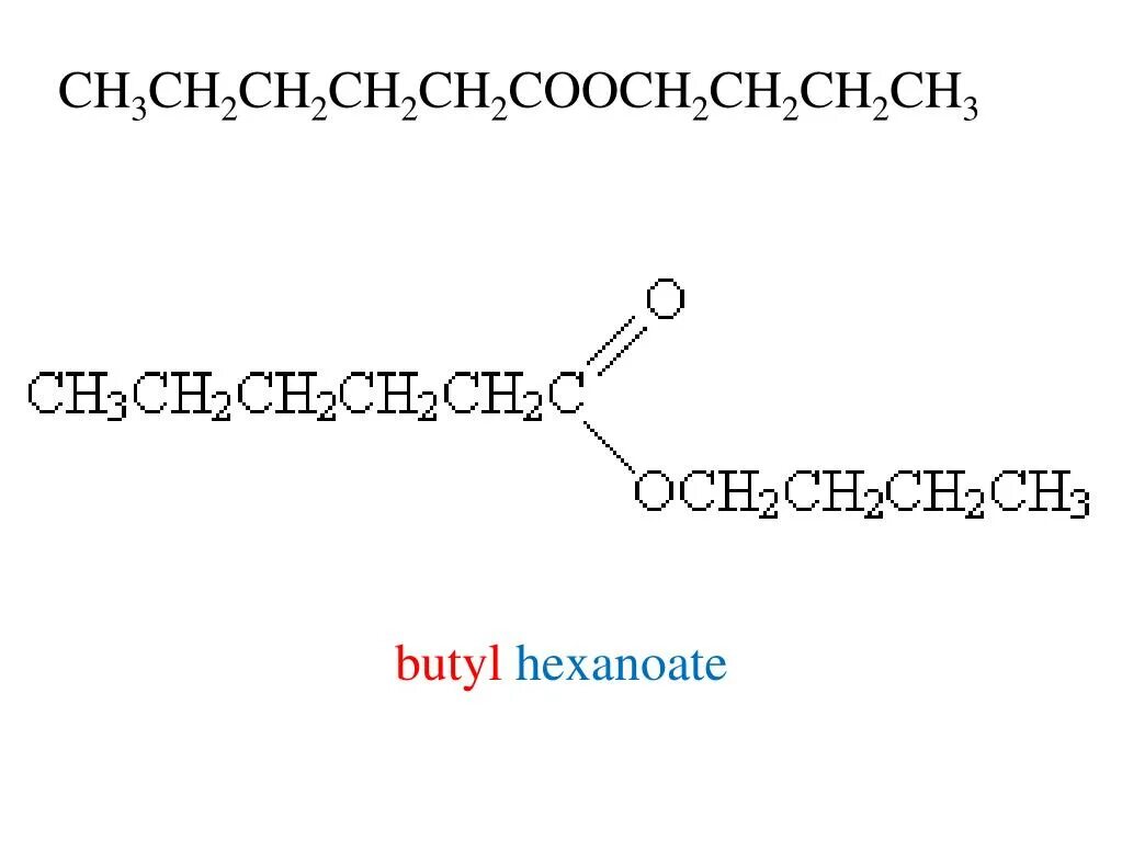 Ch3cooch2ch2ch3. Ch3ch2cooch3 класс. Гексаноат. Ch3cooch3 класс соединения. Сн3 сн2 сн3 класс