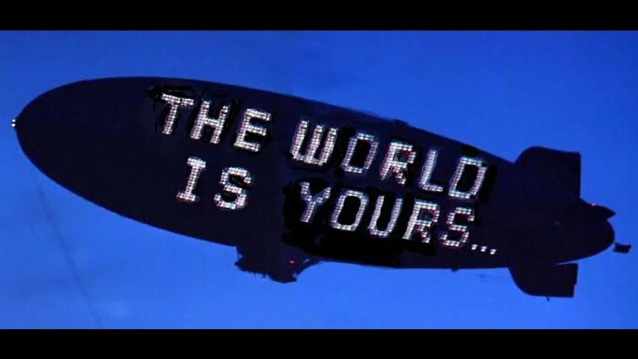 Мир принадлежит тебе. Мир принадлежит тебе лицо со шрамом. The World is yours дирижабль. The World is yours Постер.