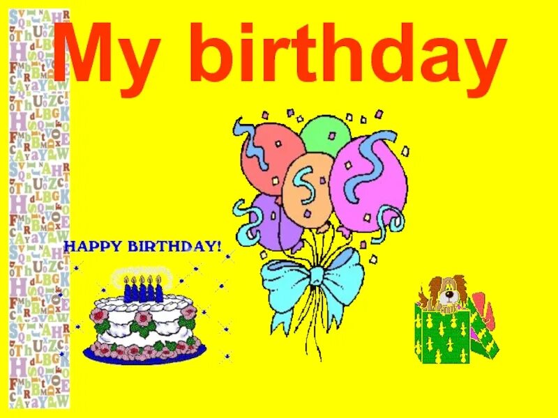 It s my birthday 5 класс. Проект про день рождения по английскому. Тема my Birthday. Английский язык 2 класс день рождения. Мой день рождения по английский.