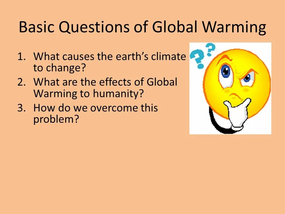 Global warming causes. Climate change discussion questions. Essay about Global warming. Climate questions for discussion. Global questions