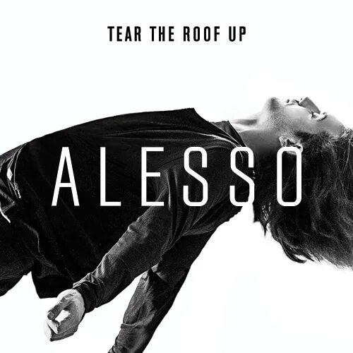 Single слушать. Алессо. Tear the Roof. Alesso tear the Roof up Extended Mix. Alesso 2012.