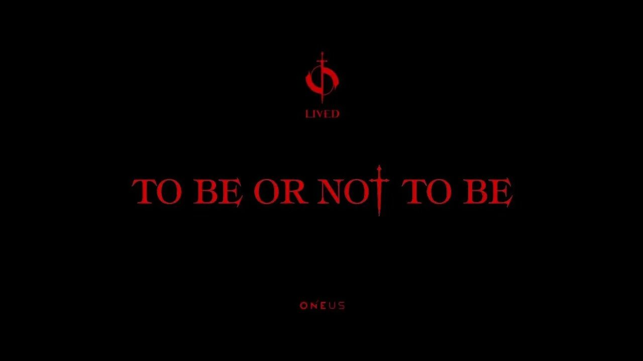 To be and not to be. Oneus to be or not to be. oneus lived. oneus надпись. oneus логотип.