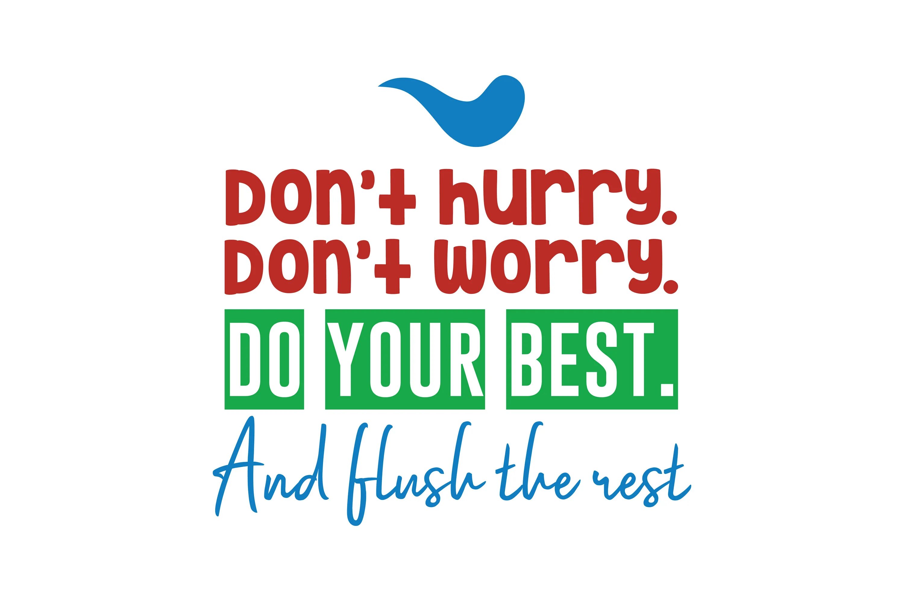 Do your best. Don't hurry. Лозунг and your done. Does your.