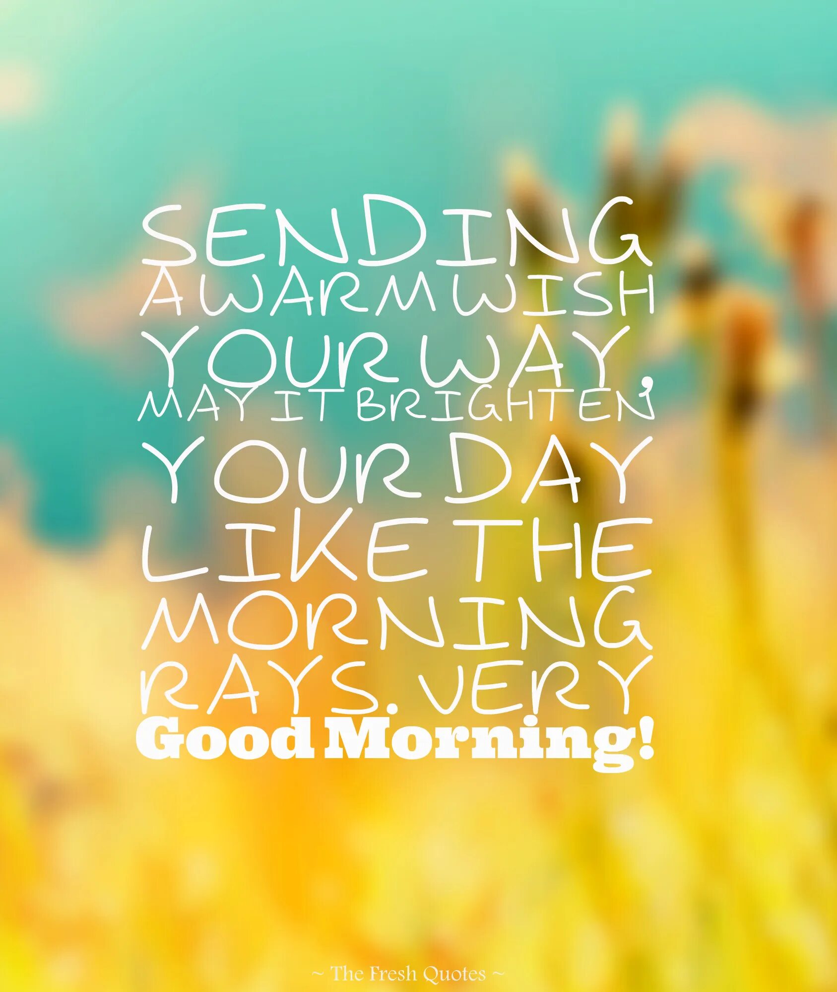 Good morning Wishes. Good morning quotes. Wishing good morning. Good morning positive. Send wish