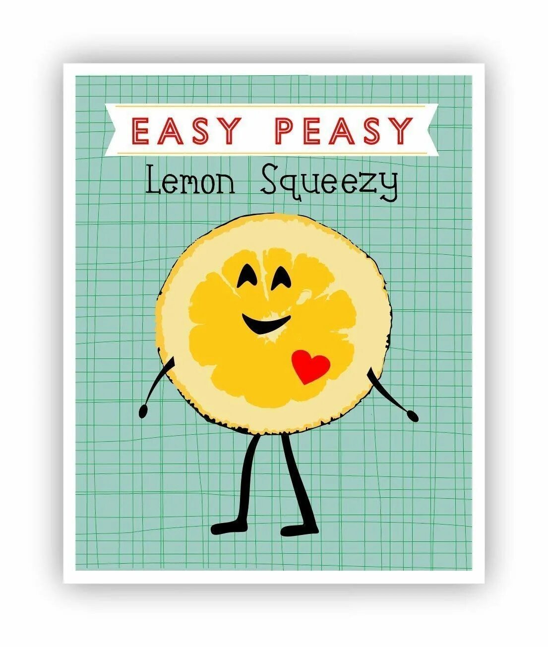 Easy peasy lemon. Easy Peasy. ИЗИ пизи Лемон. Easy Peasy Lemon Squeezy картинка. ИЗИ Бризи Леман сквизи.