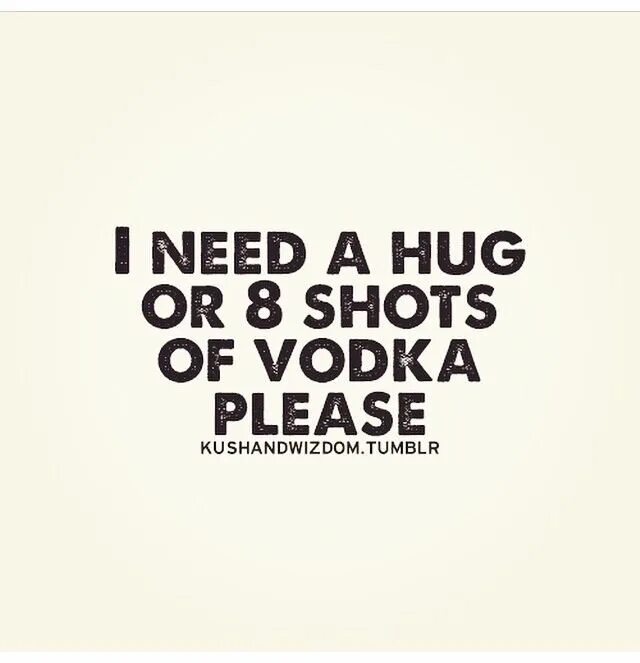 I need a hug. I need a hug