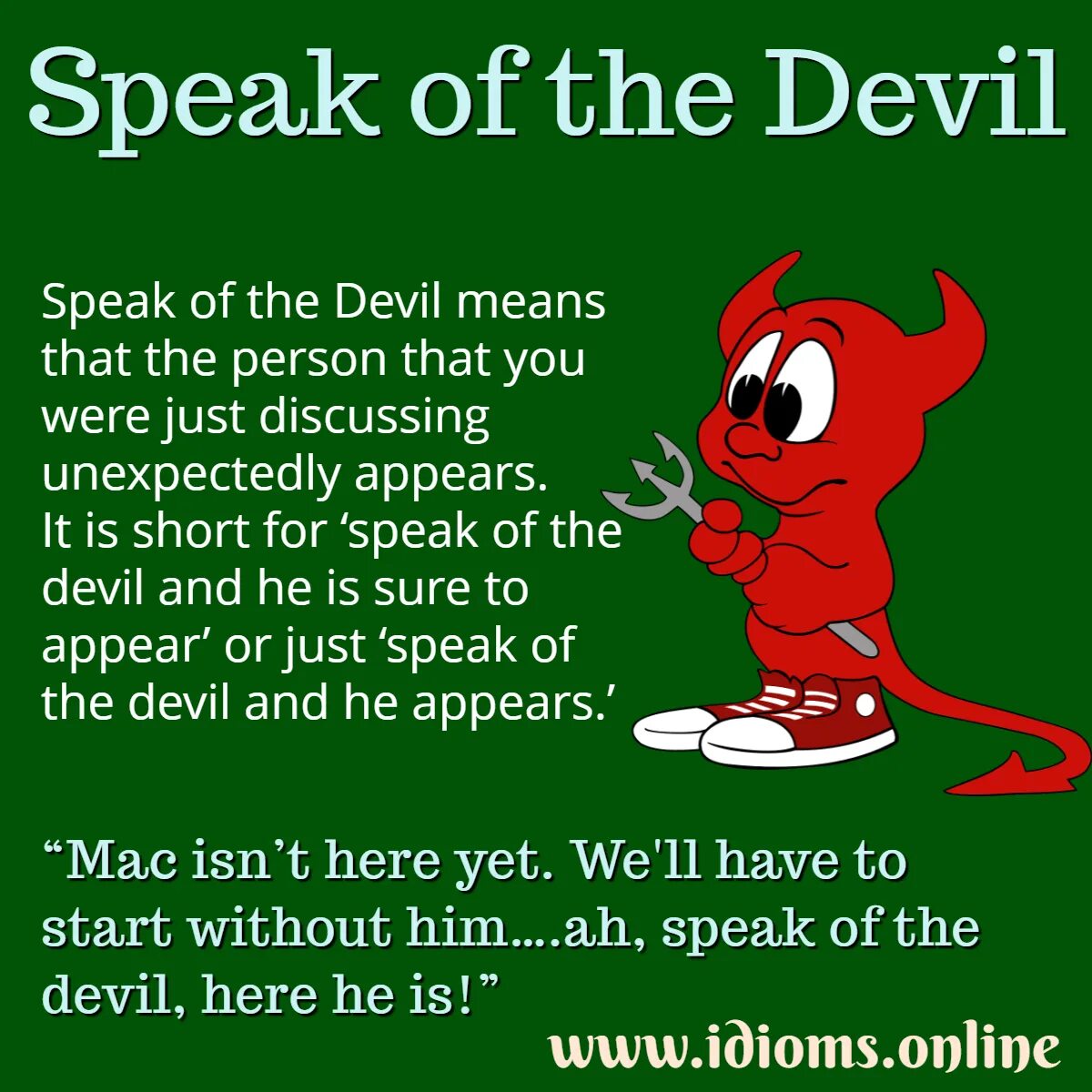 Перевод идиомы to speak one s mind. Devil idiom. адвокат дьявола идиома. fire devil перевод идиомы. chris isaak speak of the devil.