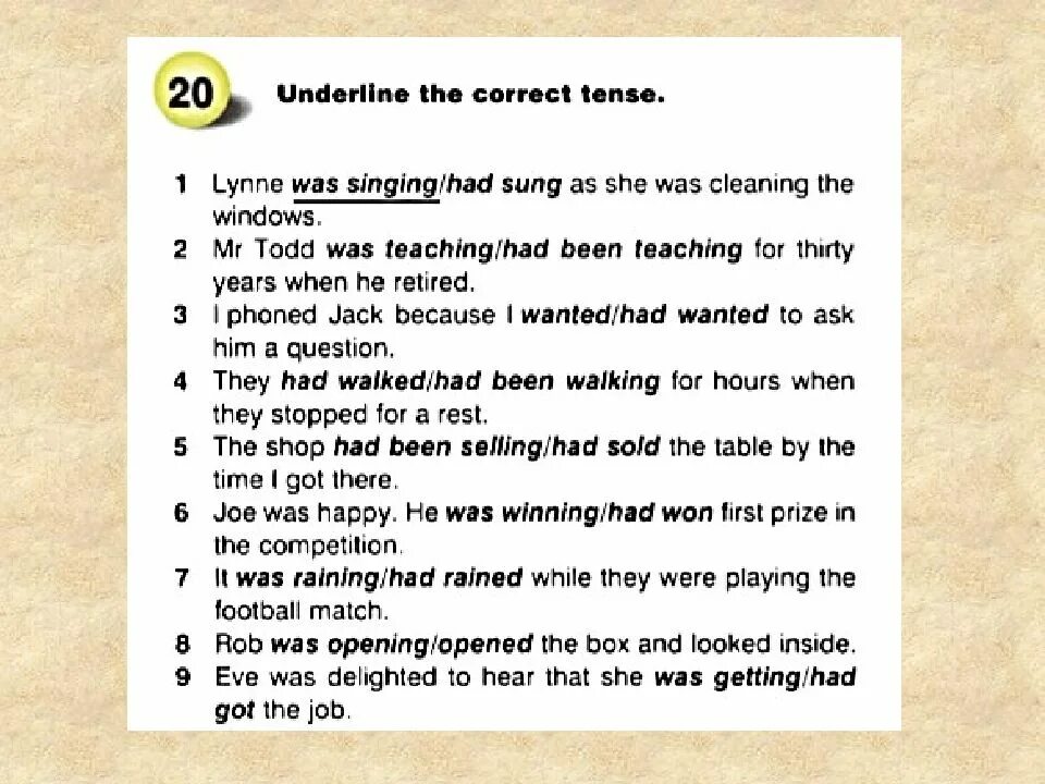 Underline the correct Tense. Underline the correct Tense Lynne was singing had Sung. Underline the correct Tense Lynne was. 1.Underline the correct Tense. 1 Вариант Lynne was singing /had Sung while she was Cleaning the Windows ответы.