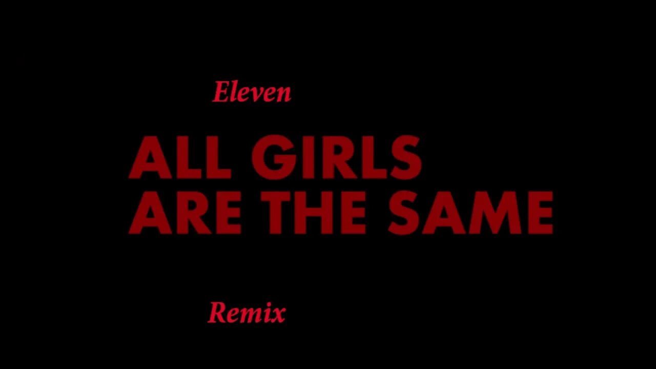 All girls are the same текст. All girls are the same. Ａｌｌ　ｇｉｒｌｓ　ａｒｅ　ｔｈｅ　ｓａｍｅ. Ronin all girls are the same.